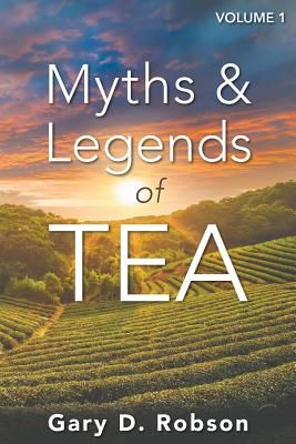 Myths & Legends of Tea, Volume 1