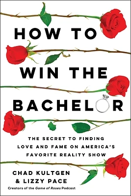 How to Win The Bachelor: The Secret to Finding Love and Fame on America's Favorite Reality Show (Paperback)