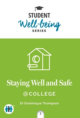 Staying Well and Safe at College (Student Well-Being Series) (Paperback)