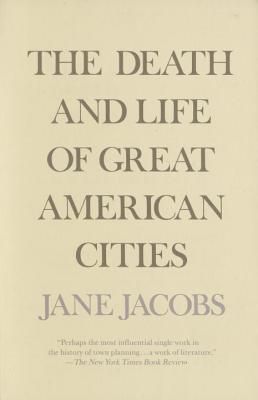 The Death and Life of Great American Cities (Paperback)