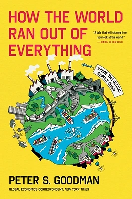 How the World Ran Out of Everything: Inside the Global Supply Chain (Paperback)