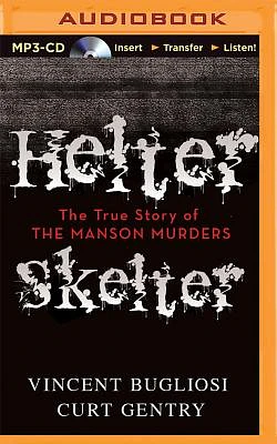 Helter Skelter: The True Story of the Manson Murders (MP3 CD)