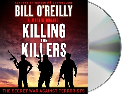 Killing the Killers: The Secret War Against Terrorists (Bill O'Reilly's Killing Series) (CD-Audio)