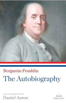 Benjamin Franklin: The Autobiography: A Library of America Paperback Classic (Paperback)