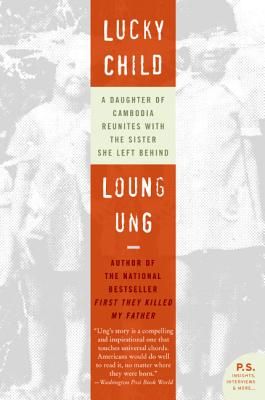 Lucky Child: A Daughter of Cambodia Reunites with the Sister She Left Behind (Paperback)