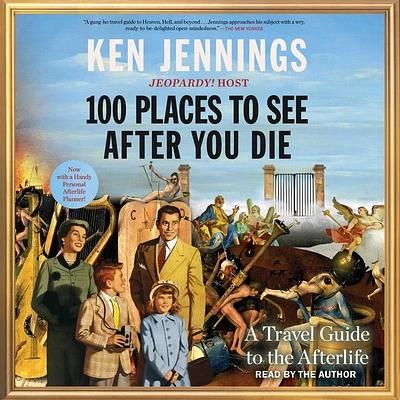 100 Places to See After You Die: A Travel Guide to the Afterlife (Compact Disc)