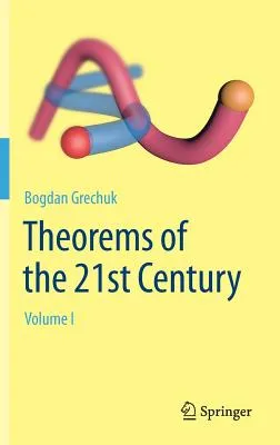 Theorems of the 21st Century: Volume I