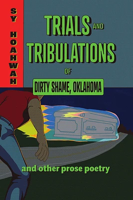 Trials and Tribulations of Dirty Shame, Oklahoma: And Other Prose Poems (Mary Burritt Christiansen Poetry) (Paperback)