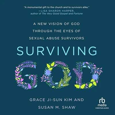 Surviving God: A New Vision of God Through the Eyes of Sexual Abuse Survivors (MP3 CD)