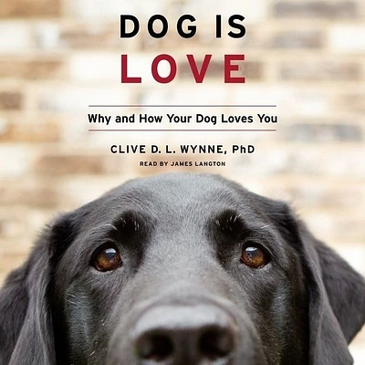 Dog Is Love: Why and How Your Dog Loves You (MP3 CD)