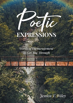 Poetic EXPRESSIONS: Words of Encouragement to Get You Through (Paperback)