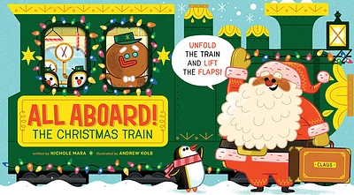 All Aboard! The Christmas Train (An Abrams Extend-a-Book): A Holiday Board Book (Board book)