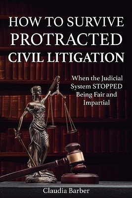 How to Survive Protracted Litigation (Paperback)