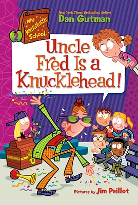 My Weirdtastic School #2: Uncle Fred Is a Knucklehead! (Paperback)