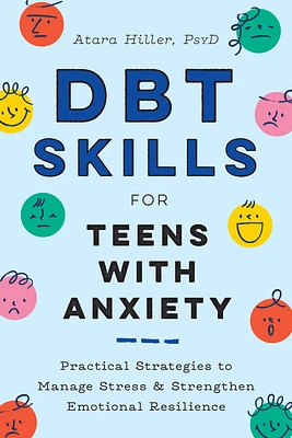 DBT Skills for Teens with Anxiety: Practical Strategies to Manage Stress and Strengthen Emotional Resilience (Paperback)