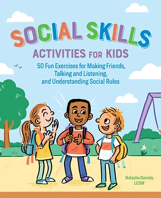 Social Skills Activities for Kids: 50 Fun Exercises for Making Friends, Talking and Listening, and Understanding Social Rules (Paperback)