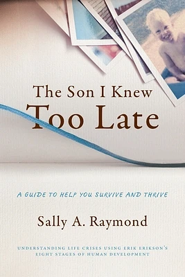 The Son I Knew Too Late: A Guide to Help You Survive and Thrive (Paperback)