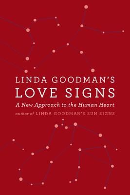 Linda Goodman's Love Signs: A New Approach to the Human Heart (Paperback)