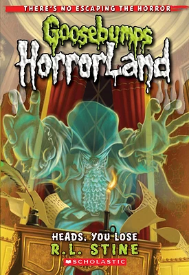 Heads, You Lose! (Goosebumps HorrorLand #15) (Paperback)