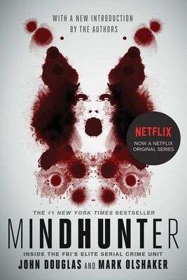 Mindhunter: Inside the FBI's Elite Serial Crime Unit (Paperback)