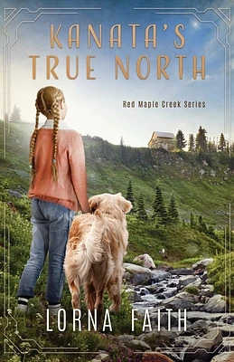 Kanata's True North: Middle Grade Fiction (Paperback)