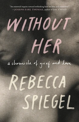 Without Her: A Chronicle of Grief and Love (Paperback)