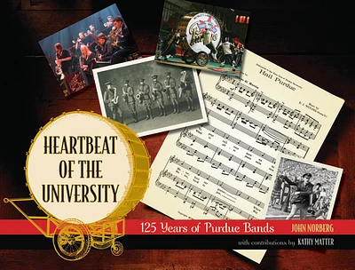 Heartbeat of the University: 125 Years of Purdue Bands (Founders) (Hardcover)