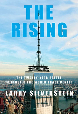 The Rising: The Twenty-Year Battle to Rebuild the World Trade Center (Hardcover)