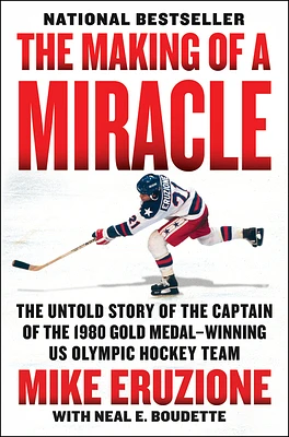 The Making of a Miracle: The Untold Story of the Captain of the 1980 Gold Medal–Winning U.S. Olympic Hockey Team (Paperback)