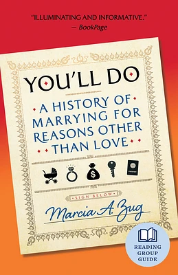 You'll Do: A History of Marrying for Reasons Other Than Love (Paperback)