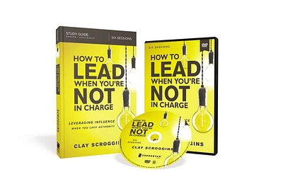 How to Lead When You're Not in Charge Study Guide with DVD: Leveraging Influence When You Lack Authority (Paperback)