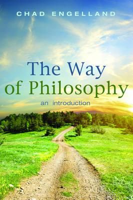 The Way of Philosophy: An Introduction