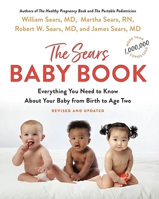 The Sears Baby Book: Everything You Need to Know About Your Baby from Birth to Age Two (Paperback)