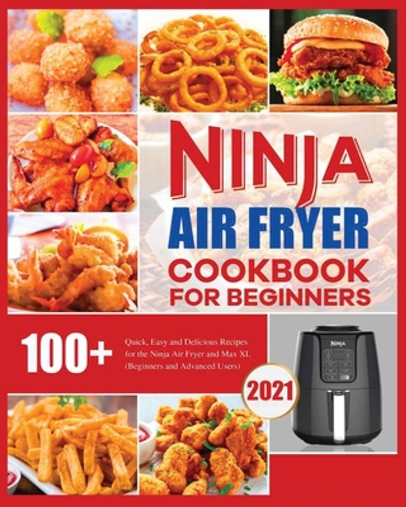 Elizabeth Herrera Ninja Air Fryer Cookbook for Beginners: Quick