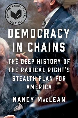 Democracy in Chains: The Deep History of the Radical Right's Stealth Plan for America (Hardcover)