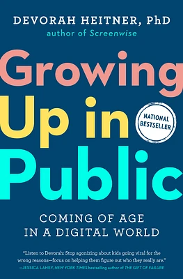 Growing Up in Public: Coming of Age in a Digital World (Hardcover)