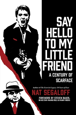 Say Hello to My Little Friend: A Century of Scarface (Hardcover)