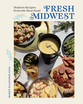 Fresh Midwest: Modern Recipes from the Heartland (Hardcover)