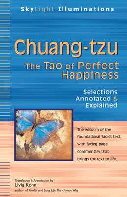 Chuang-Tzu: The Tao of Perfect Happinessa Selections Annotated & Explained