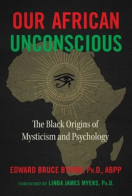 Our African Unconscious: The Black Origins of Mysticism and Psychology (Paperback)