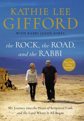 The Rock, the Road, and the Rabbi: My Journey Into the Heart of Scriptural Faith and the Land Where It All Began