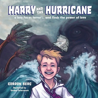 Harry and the Hurricane: A Boy Faces Terror ... And Finds the Power of Love (Paperback)