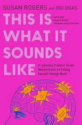 This Is What It Sounds Like: A Legendary Producer Turned Neuroscientist on Finding Yourself Through Music (Paperback)