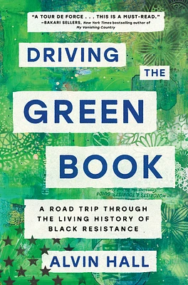 Driving the Green Book: A Road Trip Through the Living History of Black Resistance (Hardcover)