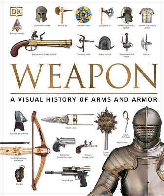 Weapon: A Visual History of Arms and Armor (Hardcover)