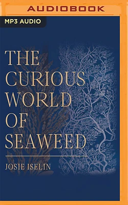 The Curious World of Seaweed (MP3 CD)