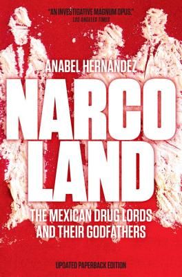 Narcoland: The Mexican Drug Lords and Their Godfathers (Paperback)