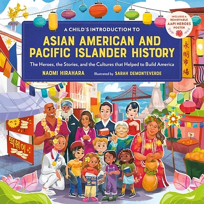 A Child's Introduction to Asian American and Pacific Islander History: The Heroes, the Stories, and the Cultures that Helped to Build America (A Child's Introduction Series) (Hardcover)