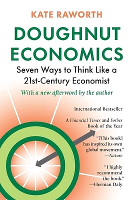 Doughnut Economics: Seven Ways to Think Like a 21st-Century Economist (Paperback)