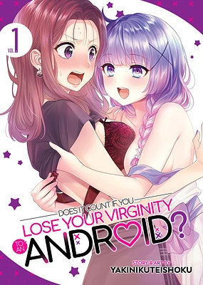 Does it Count if You Lose Your Virginity to an Android? Vol. 1 (Paperback)